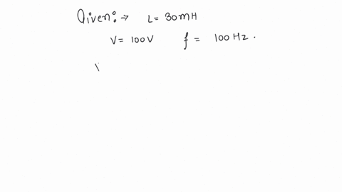 an-inductor-of-30-mh-is-connected-to-a-220-v-100-hz-ac-source-the-inductive-reactance-will-be