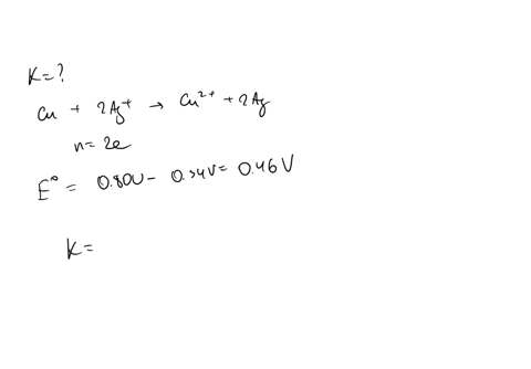 calculate-the-equilibrium-constant-for-the-reaction-cu-k-2ag-cu2-2ag-k-cu2-2e-cu-k-icin-e0-034-v-ag-e-ag-k-icin-e0-080-v
