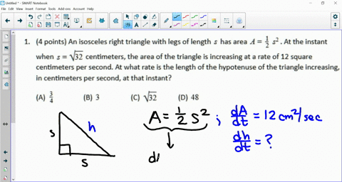 4-points-an-isosceles-right-triangle-with-legs-of-length-has-area-a-2-at-the-instant-when-s-v32-centimeters-the-area-of-the-triangle-is-increasing-at-rate-of-12-square-centimeters-per-second-21674