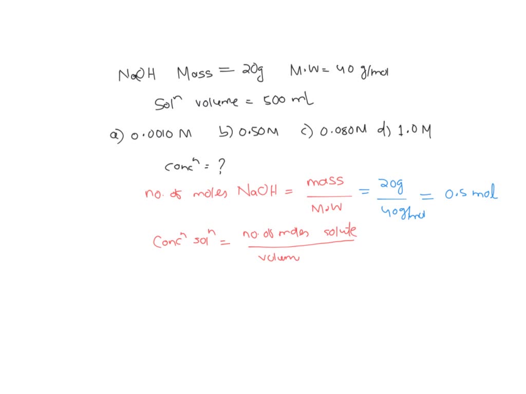 SOLVED: . Express the following as molar concentration: A. 40g NaOH in