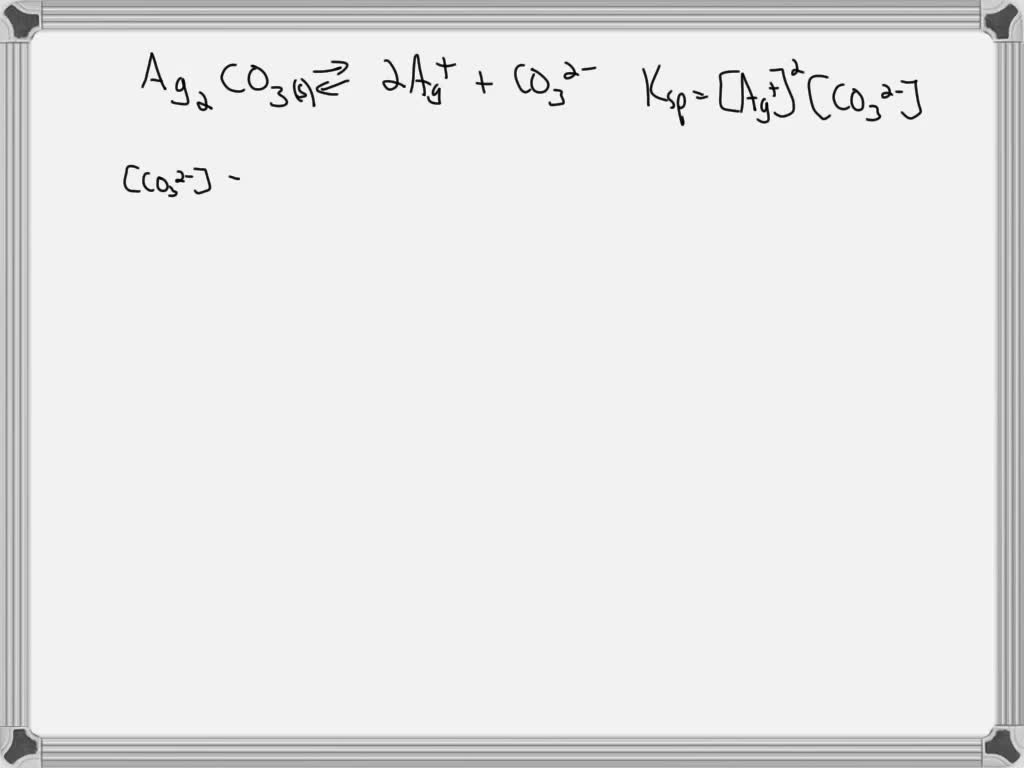 SOLVED The solubility of silver carbonate AgzCOs; in water is 0.032 M