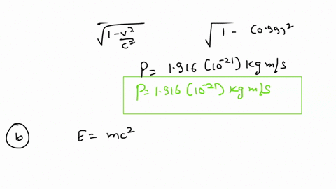 an-electron-has-speed-099c-in-the-lab-frame-where-c-is-the-speed-of-light-a-what-is-the-momentum-of-the-electron-in-si-units-make-sure-to-include-the-units-b-find-the-mass-of-the-electron-in-88722