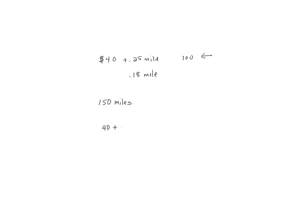 SOLVED A rental car company charges a base fee of 40 plus0.25 per mile