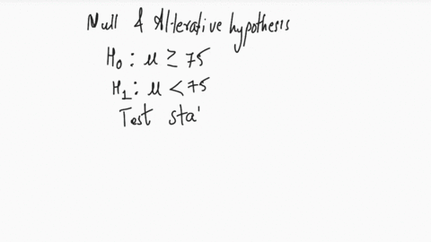 a-statistician-wishing-to-test-a-hypothesis-that-students-score-at-least-75-on-the-final-in-an-introductory-statistics-course-decides-to-randomly-select-20-students-in-the-class-and-have-the-67127