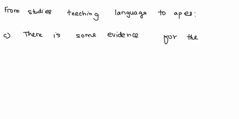 what-conclusions-would-you-draw-from-the-studies-that-attempted-to-teach-language-to-apes-pick-all-that-apply-a-only-apes-can-understand-words-b-there-is-little-evidence-for-comprehension-of-97185