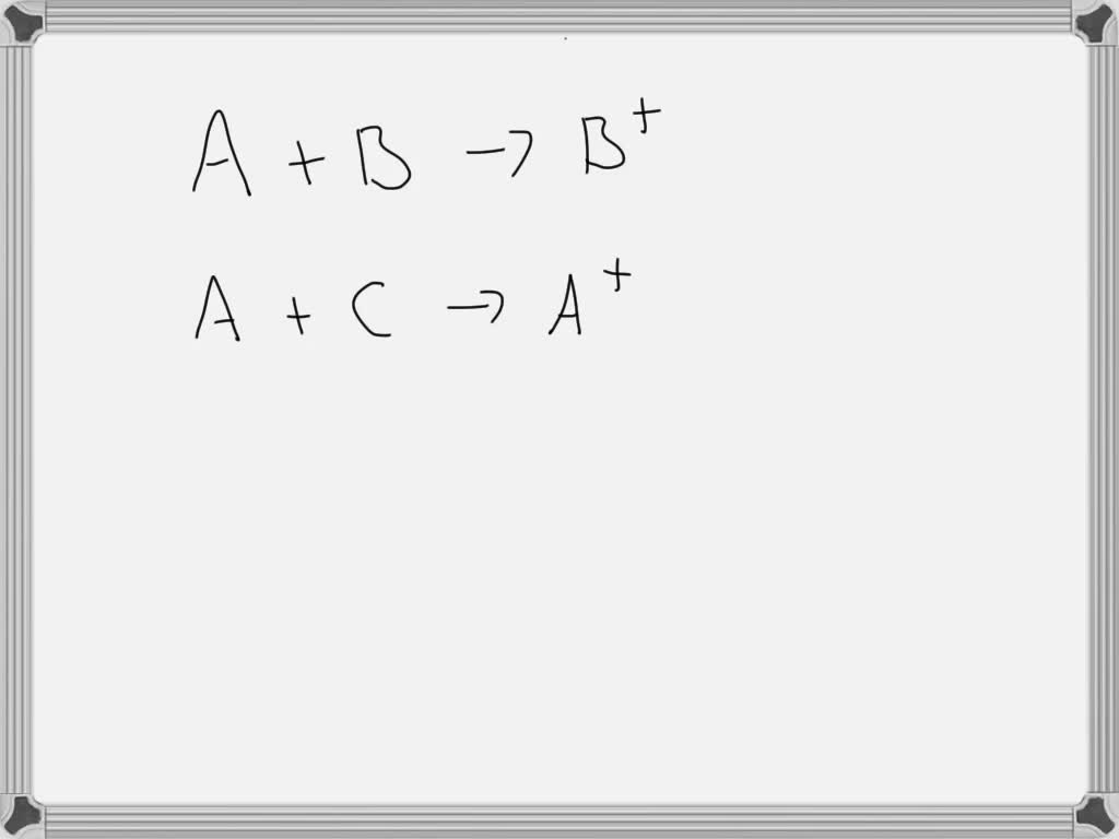 SOLVED Suppose you have three different metals, A, B, and C. When