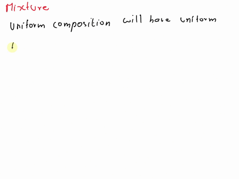 true-or-false-a-mixture-that-has-a-uniform-composition-and-uniform-properties-in-all-its-parts-is-called-a-homogeneous-mixture-05116
