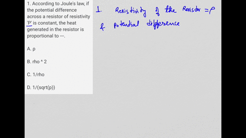 1-according-to-joules-law-if-the-potential-difference-across-a-resistor-of-resistivity-p-is-constant-the-heat-generated-in-the-resistor-is-proportional-to-a-rho-b-rho-wedge-2-c-1rho-d-1-operatornamesq