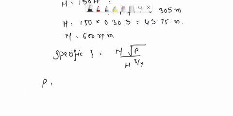determine-the-specific-speed-of-a-pump-that-is-to-deliver-2000-gpm-against-a-head-of-150-ft-with-rotation-speed-of-600-rpm-if-the-rotation-speed-were-doubled-what-would-be-the-flow-rate-and-52034