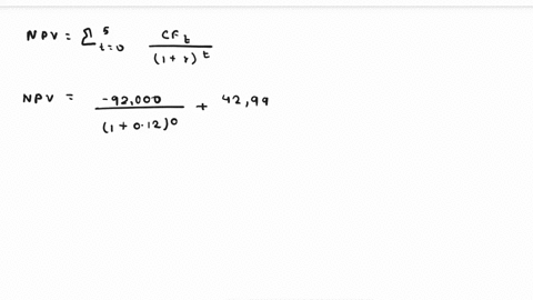 what-is-the-npv-for-project-a-with-the-cash-flows-shown-below-if-the-cost-of-capital-is-12-time-0-1-2-3-4-5-cash-flow-92000-42999-45668-38554-36778-47000-a-60283-b-65474-c-118999-d-152283-19233