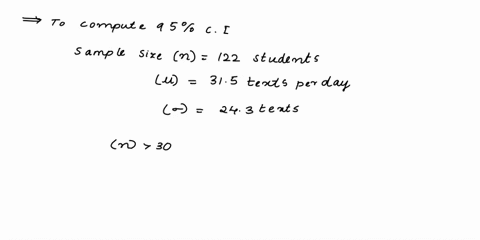researcher-is-interested-in-finding-95-confidence-interval-for-the-mean-number-of-times-per-day-that-college-students-text-_-the-study-included-122-students-who-averaged-315-texts-per-day-th-79678