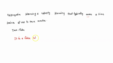 aggregate-planning-is-capacity-planning-that-typically-covers-a-time-horizon-of-one-to-three-months-true-or-false-31147