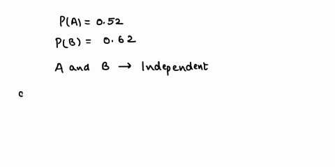 let-aand-b-be-independent-events-with-aa-052-and-rb-062-a-calculate-ra-n-b-round-your-answer-to-2-decimal-places-pa-n-b-b-calculate-p-a-b-c-round-your-answer-to-2-decimal-places-p-a-u-b-c-c-1204