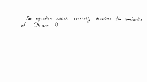 which-of-the-following-is-the-balanced-form-of-the-equation-ch4-o2-co2-h2o-a-2ch4-3o2-3co2-4h2o-b-ch4-2o2-co2-2h2o-c-ch4-5o2-co2-5h2o-d-you-ch4-o2-co2-2h2o-65215