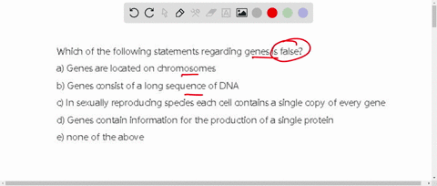 which-of-the-following-statements-regarding-genes-is-false-a-genes-are-located-on-chromosomes-b-genes-consist-of-a-long-sequence-of-dna-c-in-sexually-reproducing-species-each-cell-contains-a-52272