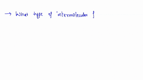 16-what-types-of-intermolecular-forces-exist-between-hbr-and-xe-ion-dipole-forces-b-induced-dipole-induced-dipole-c-dipole-induced-dipole-forces-d-hydrogen-bonding-38713