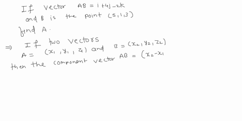 if-vector-ab-i-4j-2k-and-b-is-the-point-5-1-3-find-a-97526