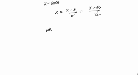4-for-a-population-with-p-60-and-0-12-_-a-find-the-z-score-for-each-of-the-following-x-values-note-you-should-be-able-to-find-these-values-using-the-definition-of-a-z-score-you-should-not-ne-57995