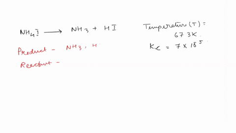 the-equilibrium-constant-kc-for-the-following-reaction-is-70010-5-at-673-k-nh4is-nh3g-hig-this-reaction-is-favored-at-equilibrium-enter-product-or-reactant-the-concentrations-of-nh3-and-hi-w-50663