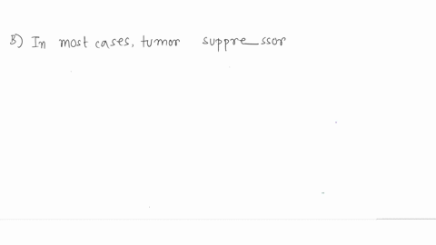 cancer-causing-mutations-in-genes-can-have-different-effects-on-the-protein-products-expressed-a-what-type-of-mutation-would-be-dominant-in-the-development-of-cancer-why-b-what-type-of-mutat-01449