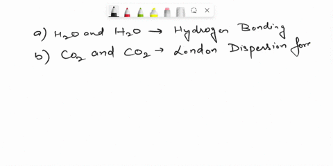 what-types-of-intermolecular-forces-are-present-between-the-following-molecules-h2o-and-h2o-co2-and-co2-co2-and-h2o-hcooh-and-hcooh-hcooh-and-h2o-hcooh-and-co2-ch3och3-and-ch3och3-h2o-and-ch-16334