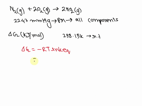use-standard-thermodynamic-data-in-the-chemistry-references-to-calculate-g-at-29815-k-for-the-following-reaction-assuming-that-all-gases-have-a-pressure-of-2247-mm-hg-n2g-2o2g2no2g-g-_______-57138