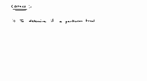 which-of-the-following-are-reasons-for-performing-experiments-to-identify-the-effects-of-a-lurking-variable-on-the-response-variable-to-determine-if-a-particular-treatment-has-a-desired-effe-69582