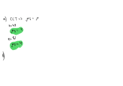 suppose-an-x-distribution-has-mean-4-consider-two-corresponding-x-distributions-the-first-based-on-samples-of-size-n-49-and-the-second-based-on-samples-of-size-n-81-a-what-is-the-value-of-the-mean-of