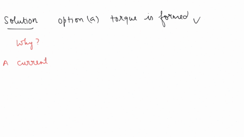 a-coil-carrying-electric-current-is-placed-in-uniform-magnetic-field-then-a-torque-is-formed-b-emf-is-induced-c-both-a-and-b-are-correct-d-none-of-the-above