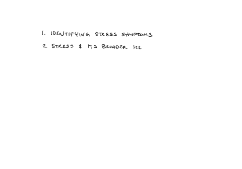 discuss-symptoms-of-stress-and-their-effects-on-health-and-illness-describe-and-analyse-one-health-aspect-eg-lowering-immunity-chd-work-related-illness-etc-using-studies