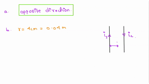 two-long-straight-wires-are-parallel-and-80-cm-apart-they-are-to-carry-equal-currents-such-that-the-magnetic-field-at-a-point-halfwav-between-them-has-magnitude-300-p-t-a-should-the-currents-01808