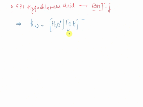 the-hydroxide-ion-concentration-of-an-aqueous-solution-of-0581-m-hypochlorous-acid-is-oh-m-87005