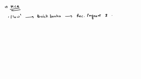 which-of-the-following-best-represents-the-recommended-flow-used-in-quickbooks-for-receiving-payments-and-making-deposits-a-customer-payment-to-bank-account-b-customer-payment-to-accounts-re-81332