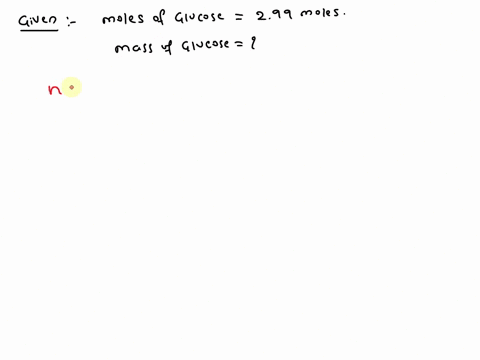 how-many-grams-of-glucose-c6h12o6-are-in-299-moles-of-glucose-give-your-answer-to-three-sig-figs-43587