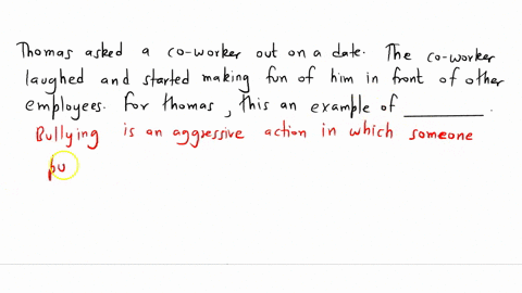 thomas-asked-a-co-worker-out-on-a-date-the-co-worker-laughed-and-started-making-fun-of-him-in-front-of-other-employees-for-thomas-this-is-an-example-of-____________-30817