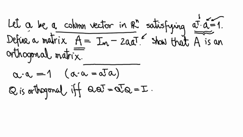 problem-3-5-points-let-a-be-a-column-vector-in-mathbbrn-satisfying-mathbfat-mathbfa1-define-a-matrix-ai_n-2-mathbfa-at-show-that-a-is-an-orthogonal-matrix-hint-try-to-compute-at-a-do-you-agree-with-2