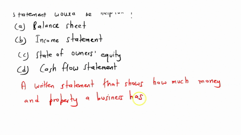 if-you-wanted-to-make-sure-a-company-has-enough-money-available-to-pay-its-bills-which-financial-statement-would-be-most-helpful-balance-sheet-b-income-statement-c-statement-of-owners-equity-06473