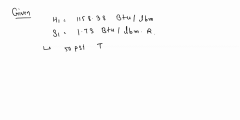 the-state-of-1lbmof-steam-is-changed-from-saturated-vapor-at-20psiato-superheated-vapor-at-50-psia-and-1000fwhat-are-the-enthalpy-and-entropy-changes-of-the-steamwhat-would-the-enthalpy-and-26185