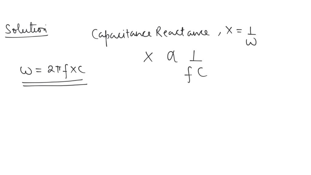 SOLVED A capacitor has capacity C and reactance X. If capacitance and