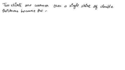 two-shirts-are-warmer-than-a-single-shirt-of-double-thickness-why-24785