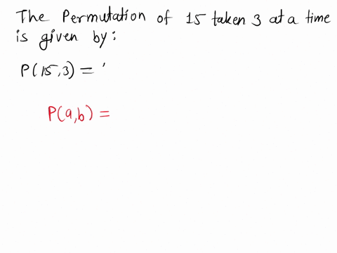evaluate-the-permutation-of-fifteen-taken-three-at-a-time-p153-207300-20730-2007300-2730-99724