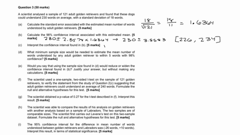 question-3-50-marks-scientist-analysed-a-sample-of-121-adult-golden-retrievers-and-found-that-these-dogs-could-understand-230-words-on-average-with-standard-deviation-of-18-words-a-calculate-30254