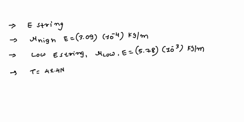 on-a-six-string-guitar-the-high-e-string-has-a-linear-density-of-high-e-309-10-4-kgm-and-the-low-e-string-has-a-linear-density-of-low-e-578-10-3-kgm-give-your-answers-with-3-sig-fig-to-get-a-18404