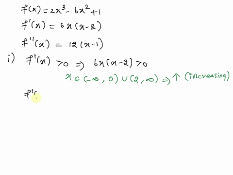 q3-find-the-following-for-the-function-f-x-2x-6x-1-intervals-where-ris-increasing-and-decreasing-local-minimum-and-local-maximum-of-intervals-where-xis-concave-up-and-concave-down-inflection-54812