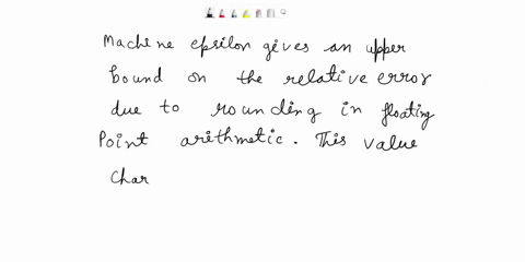 question-1-6-pts-which-of-these-statements-about-machine-epsilon-is-true-select-all-that-apply-machine-epsilon-bounds-the-relative-error-in-floating-point-representation-of-number-machine-ep-11711