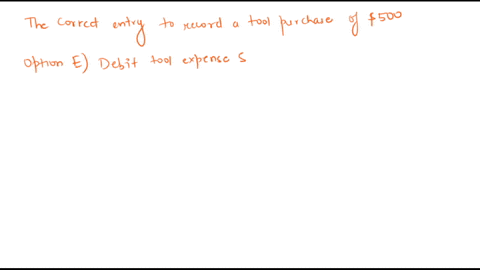 per-company-policy-tools-with-a-purchase-price-greater-than-1000-are-capitalized-whats-the-correct-entry-to-record-a-tool-purchase-of-500-a-debit-fixed-assets-1000-credit-cash-1000-b-debt-fi-87929