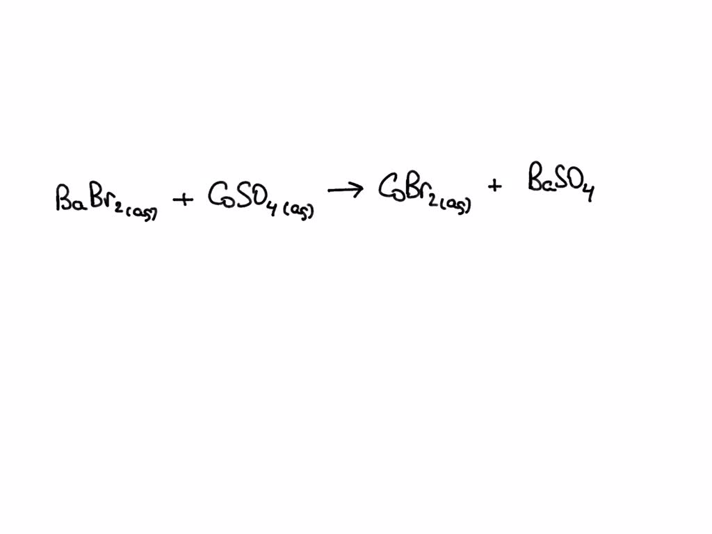 SOLVED Does a reaction occur when aqueous solutions of barium bromide