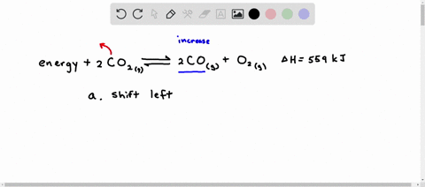 one-method-for-the-decomposition-of-carbon-dioxide-procceds-as-follows-2-cozg-cog-02g-ah-559-kj-which-of-the-following-changes-will-cause-an-increase-in-the-equilibrium-concentration-of-co-r-40029