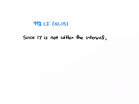 20-we-have-created-a-99-confidence-interval-for-with-the-result-10-15-what-conclusion-will-we-make-if-we-test-ho-p-17-vs-ha-p-17-ata-01-a-reject-ho-in-favor-of-ha-b-fail-to-reject-ho-c-accep-15512