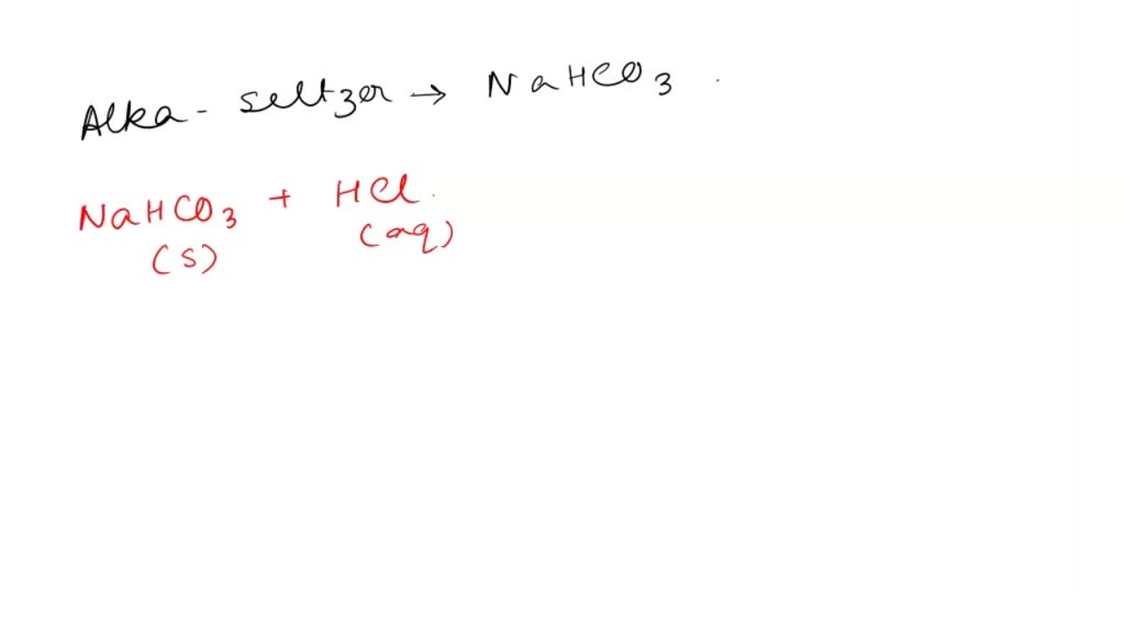SOLVED AlkaSeltzer tablets contain, in addition to the antacid